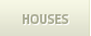 Houses