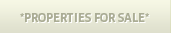 *Properties For Sale*
