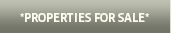 *Properties For Sale*